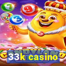 33k casino